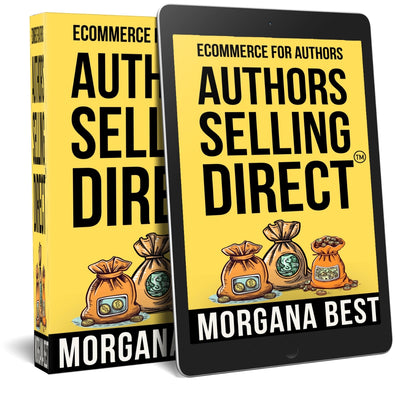 AUTHORS SELLING DIRECT ECOMMERCE FOR AUTHORS PAPERBACK AND EBOOK BY MORGANA BEST