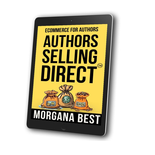 Authors Selling Direct Ecommerce for Authors ebook by morgana best